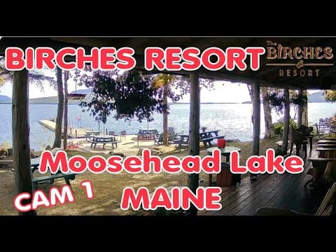 Live Birches Resort Webcam Moosehead Lake, Maine, USA